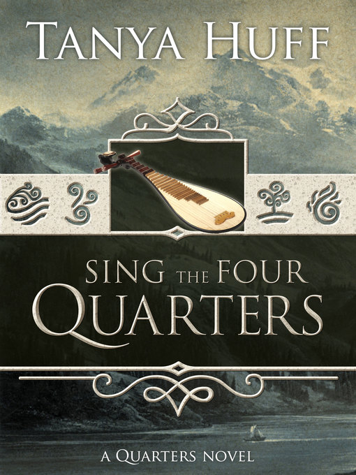 Title details for Sing the Four Quarters by Tanya Huff - Available